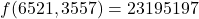 f(6521, 3557) = 23195197