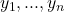 y_1, ..., y_n