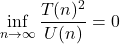 \[\inf_{n \to \infty} {{T(n)^2} \over {U(n)}} = 0\]